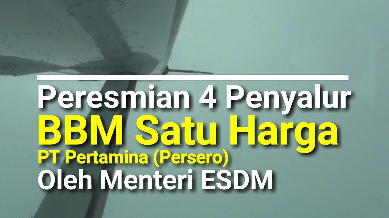 BERITA VIDEO: Peresmian 4 penyalur BBM Satu Harga Pertamina oleh Menteri ESDM 