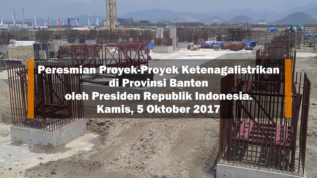 BERITA VIDEO: Peresmian dan Groundbreaking Proyek-Proyek Infrastruktur Ketenagalistrikan oleh Presiden RI di Provinsi Banten