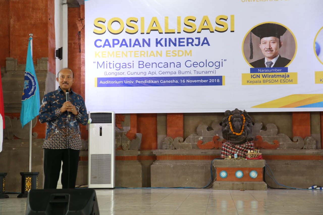 Sosialisasi Kinerja Kementerian ESDM dan  Kuliah Umum “Mitigasi Bencana Geologi” ESDM dan Universitas Pendidikan Ganesha