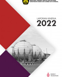 Laporan Kinerja Direktorat Jenderal Minyak dan Gas Bumi  Tahun 2022